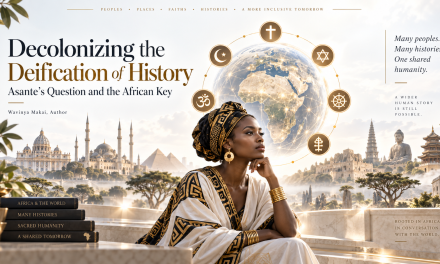 Decolonizing the Deification of History – Asante’s Question and the African Key